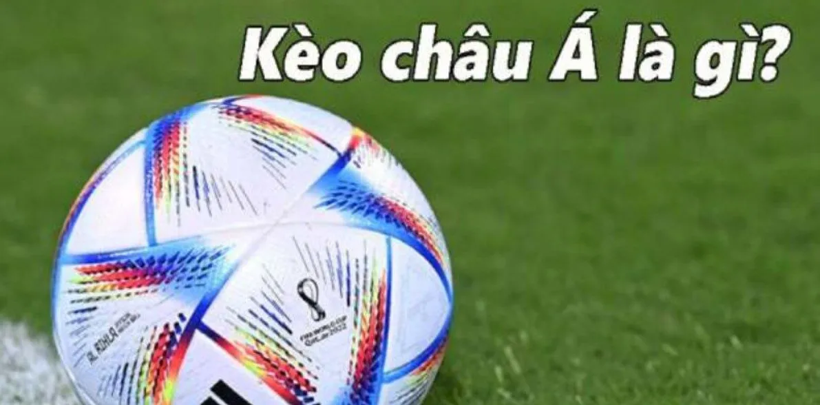 Điểm qua những thông tin cơ bản có trong Kèo châu Á