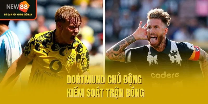 Dortmund chủ động kiểm soát trận bóng